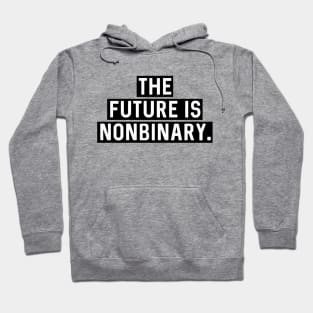 Black version: The future is nonbinary. Hoodie